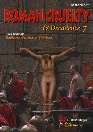 Roman Cruelty & Decadence #7  by Damian