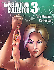 Maxxx Art: The Wellintown Collector 3, the Madam Collector